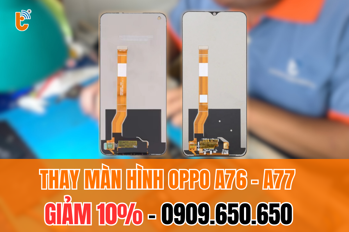 Dịch vụ thay màn hình Oppo A76 - A77 chính hãng tại Thành Trung Mobile